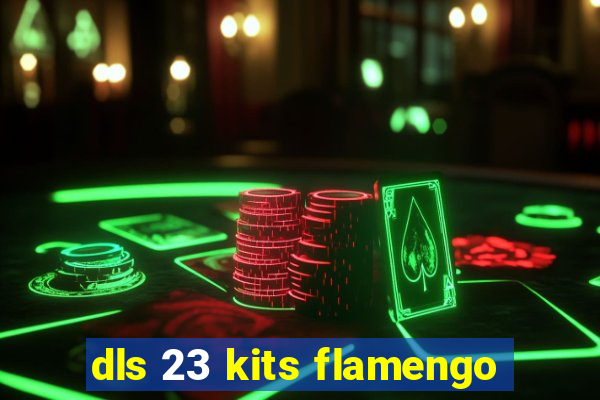 dls 23 kits flamengo